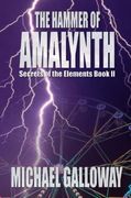 The Hammer of Amalynth (Secrets of the Elements Book ii) (en Inglés)