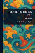 Joe Strong, the boy Fish (en Inglés)