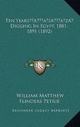 ten yearsa acentsacentsa a-acentsa acents digging in egypt, 1881-1891 (1892) (en Inglés)