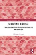 Sporting Capital: Transforming Sports Development Policy and Practice (en Inglés)