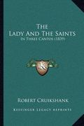 the lady and the saints: in three cantos (1839) (en Inglés)