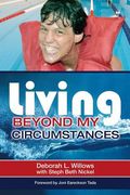 Living Beyond My Circumstances: The Deborah Willows Story 