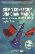 Como Conseguir una Gran Marca. La Magia de la Marca Harry Potter
