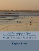 30 Worksheets - Find Predecessor of 1 Digit Numbers: Math Practice Workbook (en Inglés)