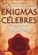 Enigmas Célebres. Casos que Desafían a la Ciencia y la Historia