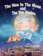 The man in the Moon and the Star Ponies (You are Unstoppable) (en Inglés)