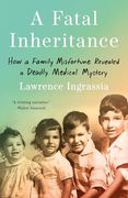 A Fatal Inheritance: How a Family Misfortune Revealed a Deadly Medical Mystery (en Inglés)