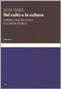 Del Culto A La Cultura. Elementos Para Una Critica De La Razon Historica