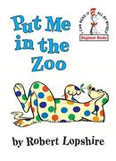 Put me in the zoo (Beginner Books) 