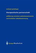 Therapeutische Partnerschaft: Aufklärung zwischen Patientenautonomie und ärztlicher Selbstbestimmung (German Edition)