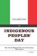 Columbus Day vs Indigenous Peoples' Day: The Truth Behind the Anti-Columbus Movement (en Inglés)