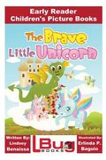 The Brave Little Unicorn - Early Reader - Children's Picture Books (en Inglés)