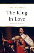 The King in Love: Edward VII's Mistresses (en Inglés)
