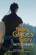 Finding Gracie's Glory: Book One in the Romance in the Yukon Series (en Inglés)