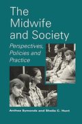 The Midwife and Society: Perspectives, Policies and Practice (en Inglés)