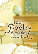 using poetry across the curriculum,learning to love language
