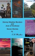 Stormy Weather Murders and Acts of Kindness (en Inglés)