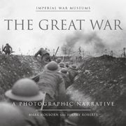 The Great War: A Photographic Narrative (Imperial war Museums) (en Inglés)