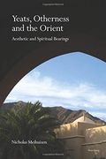 Yeats, Otherness and the Orient: Aesthetic and Spiritual Bearings (en Inglés)