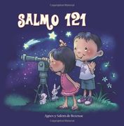 Salmo 121: Dios cuida por nosotros: Volume 4 (Capítulos de la Biblia para niños)