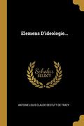 Elemens D'ideologie. (en Francés)