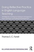 Doing Reflective Practice in English Language Teaching: 120 Activities for Effective Classroom Management, Lesson Planning, and Professional Development (Esl & Applied Linguistics Professional Series) 