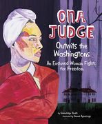Ona Judge Outwits the Washingtons: An Enslaved Woman Fights for Freedom (en Inglés)