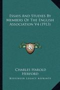essays and studies by members of the english association v4 (1913) (en Inglés)