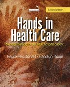 Hands in Health Care: Massage Therapy for the Adult Hospital Patient (en Inglés)