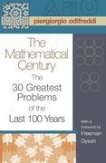 The Mathematical Century: The 30 Greatest Problems of the Last 100 Years (en Inglés)