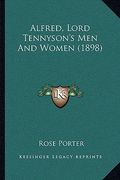 alfred, lord tennyson's men and women (1898) (en Inglés)