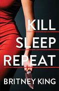 Kill Sleep Repeat: A Psychological Thriller (en Inglés)