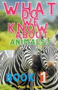 What Do We Know About Animals? (en Inglés)