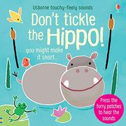 Don't Tickle the Hippo! (Touchy-Feely Sound Books) (en Inglés)
