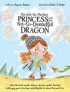 The Not-So-Perfect Princess and the Not-So-Dreadful Dragon: A Fairy Tale About Empathy, Kindness, Diversity, Equality, Friendship & Challenging Gender Stereotypes (en Inglés)