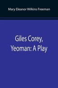 Giles Corey, Yeoman: A Play