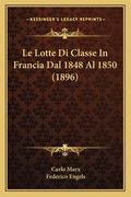Le Lotte Di Classe In Francia Dal 1848 Al 1850 (1896) (en Italiano)