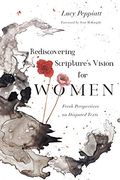 Rediscovering Scripture'S Vision for Women: Fresh Perspectives on Disputed Texts (en Inglés)
