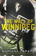 The Wall of Winnipeg and me