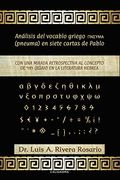 Análisis del Vocablo Griego? (Pneuma) en Siete Cartas de Pablo: Con una Mirada Retrospectiva al Concepto de? (Rûah) en la Literatura Hebrea (Caligrama)