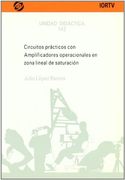Circuitos Prácticos con Amplificadores Operacionales Zona Lineal.