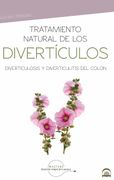 Tratamiento Natural de los Divertículos: Diverticulosis y Diverticulitis del Colon (in Spanish)