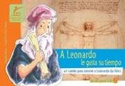 A Leonardo le gusta su tiempo, un cuento para conocer a Leonardo da Vinci