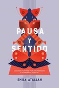 Pausa y Sentido: Guía práctica para vivir con propósito y encontrar la plenitud