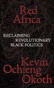 Red Africa: Reclaiming Revolutionary Black Politics (Salvage Editions) (en Inglés)