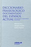Diccionario Fraseologico Documentado del Espa~Nol Actual: Locuciones y Modismos Espa~Noles
