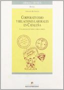 Corporativismo y relaciones laborales en Cataluña (1928-1929): Una aproximación desde la prensa obrera (Ciència i Tècnica)