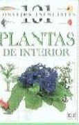 Plantas de interior - 101 consejos esenciales (in Spanish)