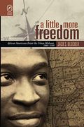 A Little More Freedom: African Americans Enter the Urban Midwest, 1860–1930 (Urban Life & Urban Landscape) (en Inglés)