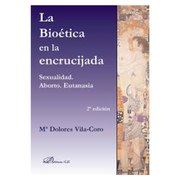 la bioética en la encrucijada : sexualidad, aborto, eutanasia